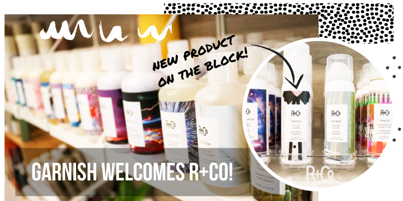 New Product R+Co Line comes to Garnish