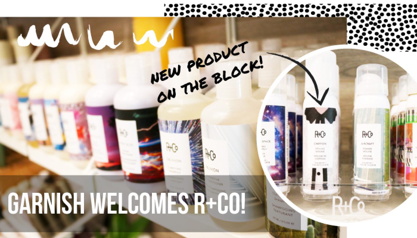 New Product R+Co Line comes to Garnish