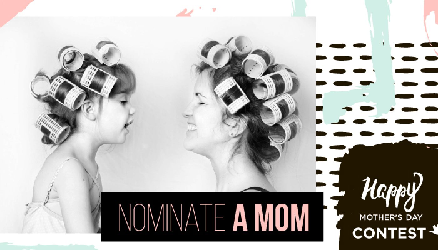 Nominate a Mom Mother's Day Contest