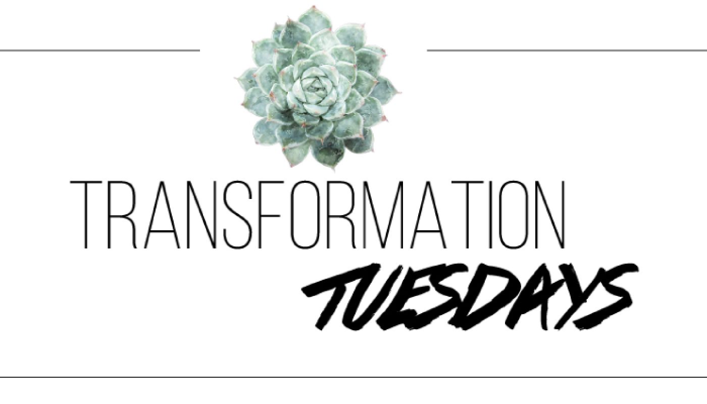 Transformation Tuesdays